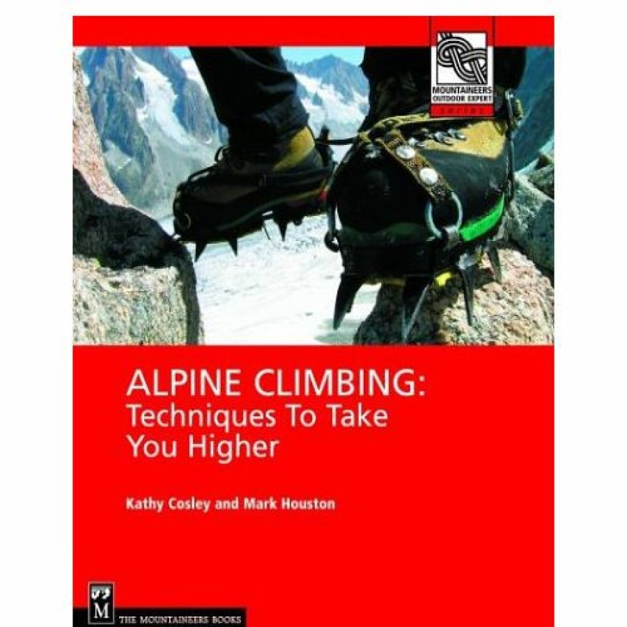 Climbing Accessories * | Mountaineers Books Alpine Climbing: Techniques To Take You Higher