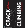 Climbing Accessories * | Mountaineers Books Crack Climbing: The Definitive Guide